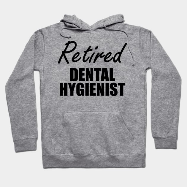 Retired Dental Hygienist Hoodie by KC Happy Shop